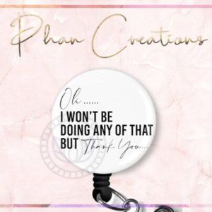 Retractable Badge Reel Ok I Won't Be Doing Any Of That Funny Nurse ID Holder